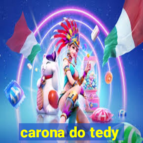 carona do tedy